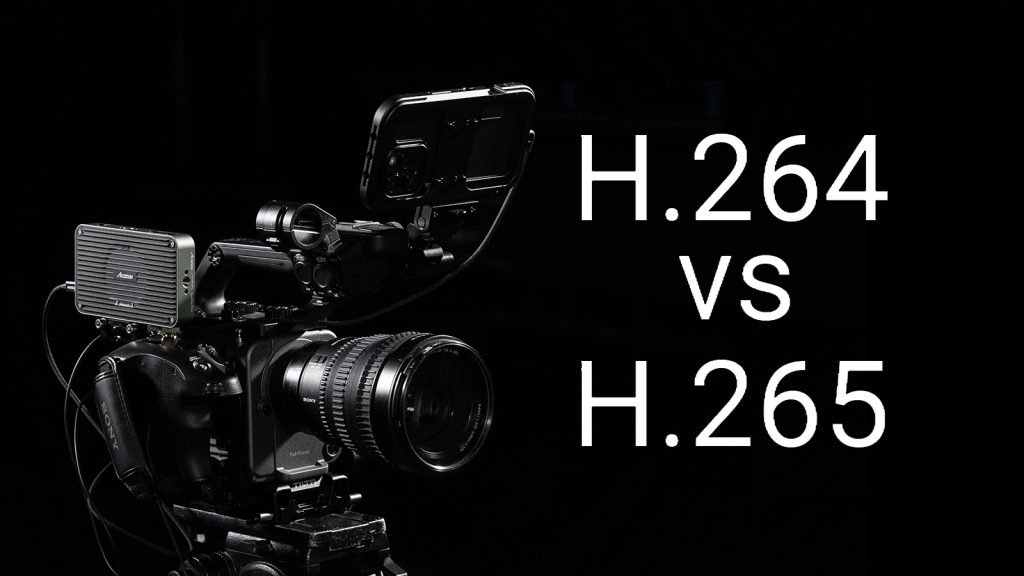 H.264 Vs H.265 - Which Should You Use
